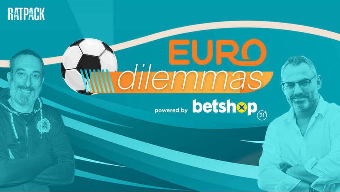 EURODILEMMAS podcast #6: Αγγλία ή Ιταλία; Σούπερ τελικός στα 90’ ή με παράταση και πέναλτι;