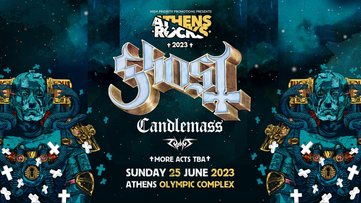 AthensRocks 2023: Ghost,Candlemass και Typhus έρχονται στις 25 Ιουνίου στο ΟΑΚΑ 