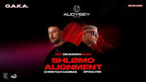 Το AUDYSEY επιστρέφει στο ΟΑΚΑ με Shlømo και Alignment